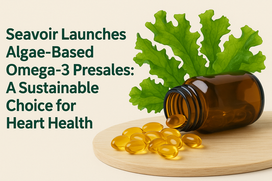 Seavoir Launches Algae-Based Omega-3 Presales: A Sustainable Choice for Heart Health