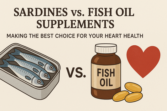 Sardines vs. Fish Oil Supplements: Making the Best Choice for Your Heart Health