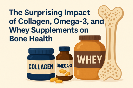 The Surprising Impact of Collagen, Omega-3, and Whey Supplements on Bone Health