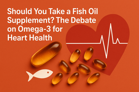 Should You Take a Fish Oil Supplement? The Debate on Omega-3 for Heart Health