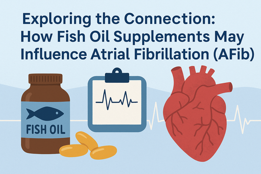 Exploring the Connection: How Fish Oil Supplements May Influence Atrial Fibrillation (AFib)
