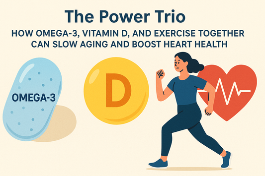 The Power Trio: How Omega-3, Vitamin D, and Exercise Together Can Slow Aging and Boost Heart Health