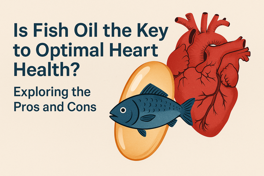 Is Fish Oil the Key to Optimal Heart Health? Exploring the Pros and Cons