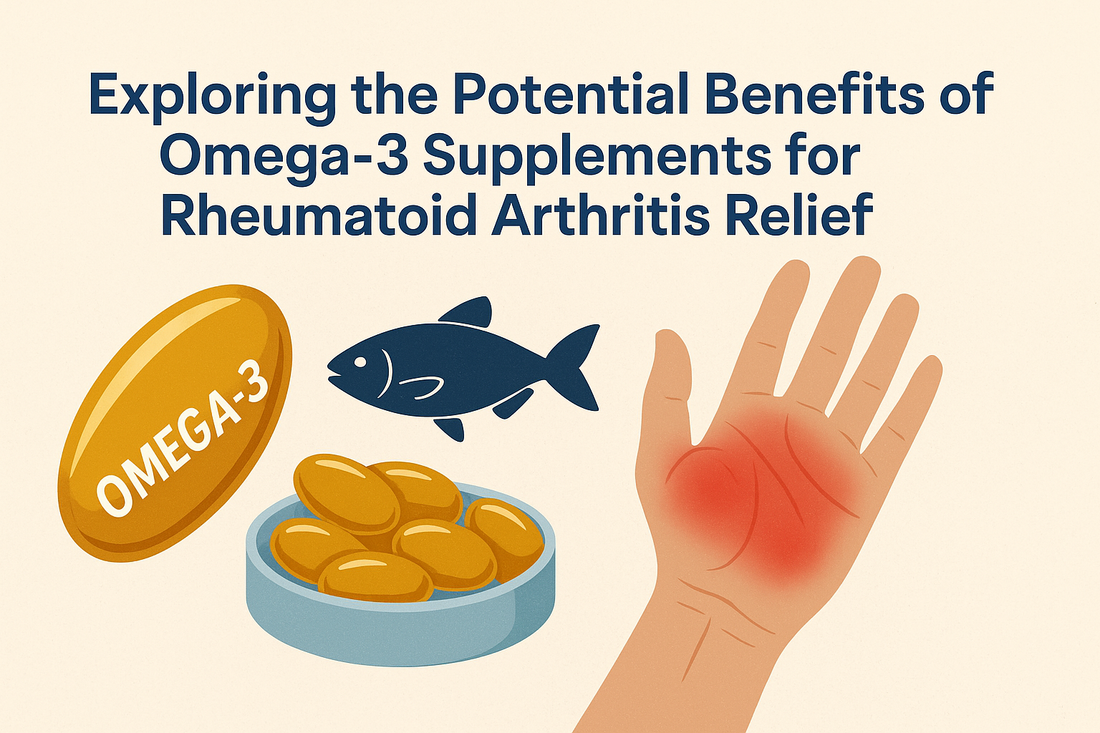 Exploring the Potential Benefits of Omega-3 Supplements for Rheumatoid Arthritis Relief