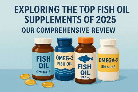 Exploring the Top Fish Oil Supplements of 2025: Our Comprehensive Review